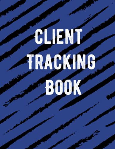 Client Tracking Book: Customer Tracking Log Book Customer Appointment Management System And Tracker ,Best Client Record