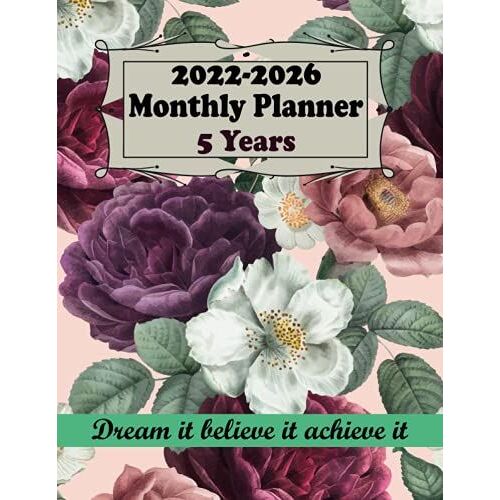 2022-2026 Monthly Planner 5 Years-Dream It, Believe It, Achieve It: Monthly Calendar Planner, 5 Years Planning Agenda Schedule Organizer, Agenda Schedule, 2022-2026 Monthly Pocket Planner
