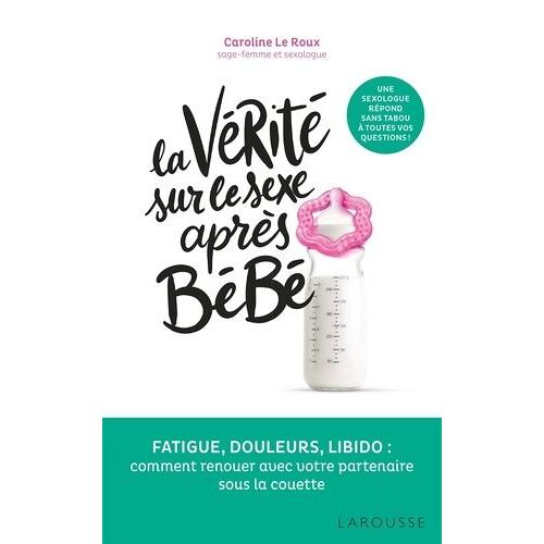 La Vérité Sur Le Sexe Après Bébé