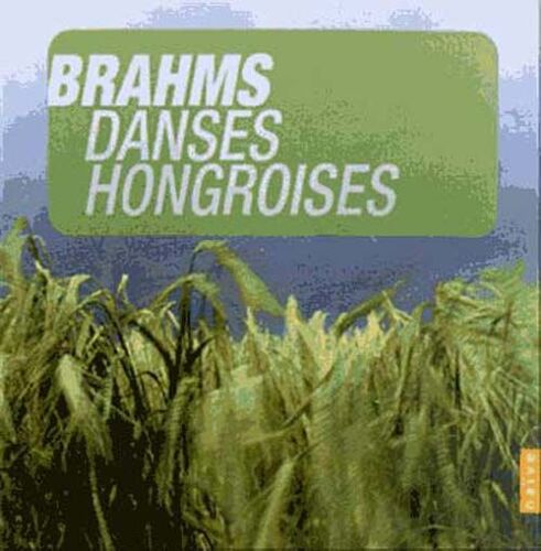 Les Instants Classiques De Naïve Vol. 5 : Danses Hongroises