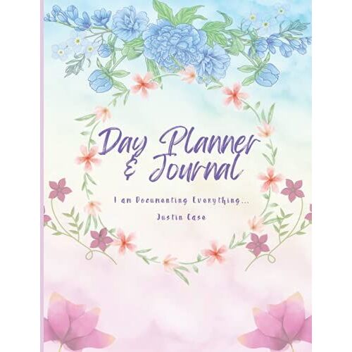 Day Planner Journal: Document Every Moment. Justin Case
