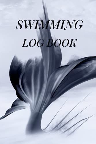 Swimming Log Book: Keep Track Of Your Trainings & Personal Records Track Progress And Training With This Swimming Log Book And Journal Gift For Swimmers Wild Swimming Log Book Gift For Swimmers