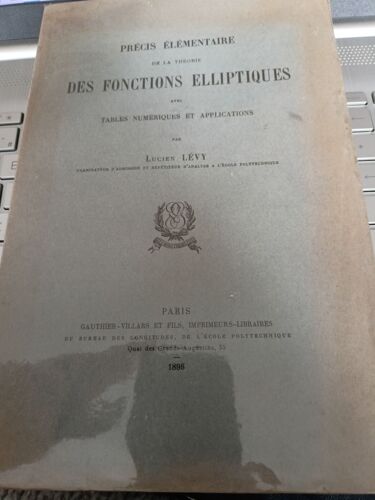 Précis Élémentaitre De La Théorie Des Fonctions Elliptiques Avec Tables Numériques Et Applications - Lucien Lévy