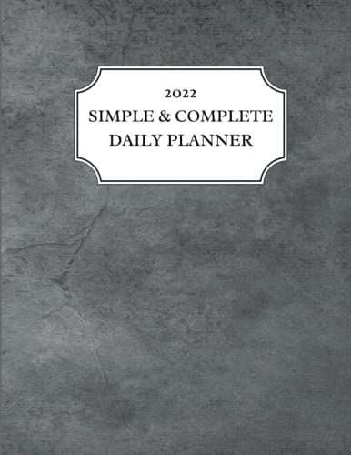 2022 - Simple And Complete Daily Planner - Black Document: Includes Monthly And Weekly Sheets For Better Planning