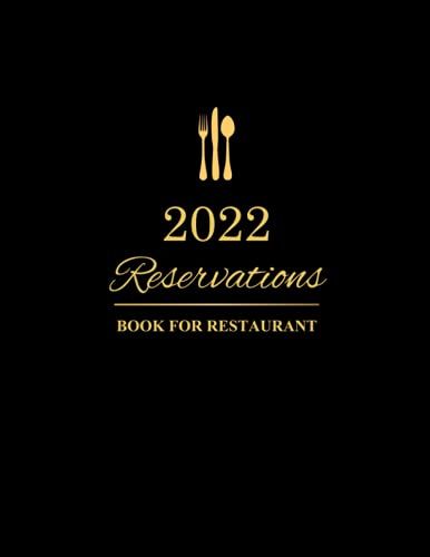 Reservations Book For Restaurant 2022: Daily Reservation Book For Restaurant 2022, Dated Pages, 365 Day Table Reservation And Customer Record And ... Book, Simple Black Golden Text Cover