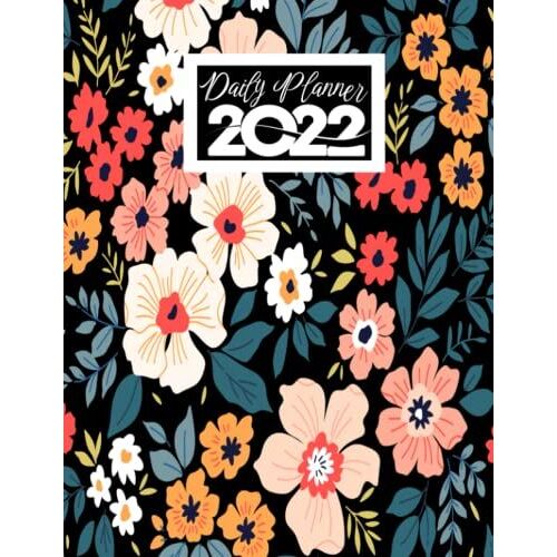 Daily Planner 2022: Day To Page Diary 2022, Large Daily Planner Diaries With Times From January To December 2022 ,365 Days ,Day To View , Monthly Planner,Calendar , Schedule + Organizer