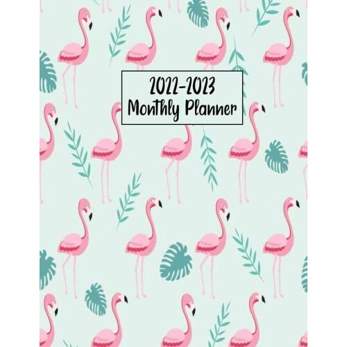 2022-2023 Monthly Planner: Flamingo Planner Diary, Calendar, Notes, Contact Organizer, Agenda, 2 Year Monthly Planner, Flamingo Gifts For Women, Men, Boys, Girls.
