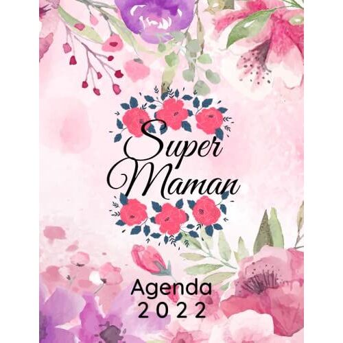 Agenda 2022 Super Maman: Grand Format A4 Français 1 Semaine Sur 2 Pages | De Janvier À Décembre 2022 Avec To Do List | Planificateur Semainier | Pages Notes |Pour Toutes Les Mamans