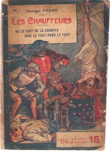 Les Chauffeurs Georges Faber Ou Le Chef De La Chauffe Joue Le Tout Pour Tout Fayard 