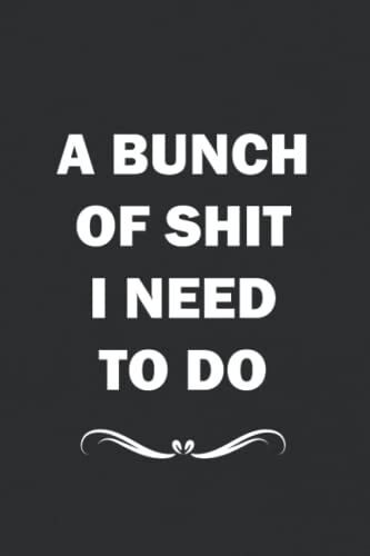 A Bunch Of Shit I Need To Do: Blank Lined Coworker Funny Office Notebook Journal.