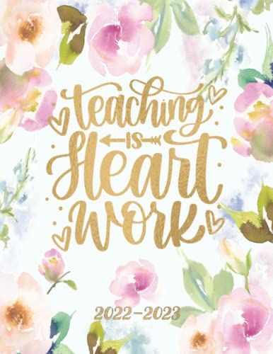 Monthly Planner 2022-2023: Teaching Is Heart Work Thank You Appreciation Gift For Women Co-Workers, Family Or Friends