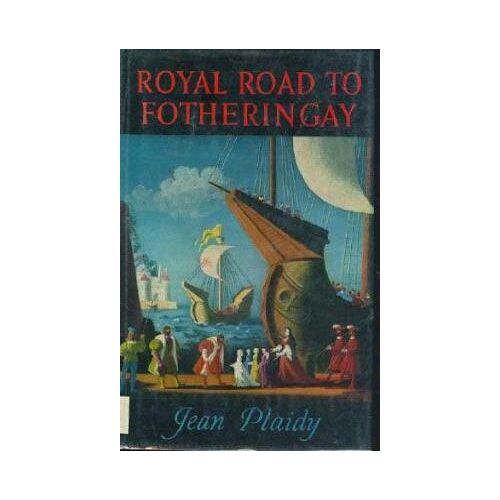 Royal Road To Fotheringay