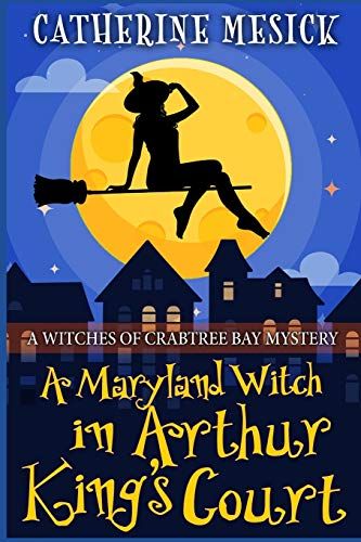 A Maryland Witch In Arthur King's Court