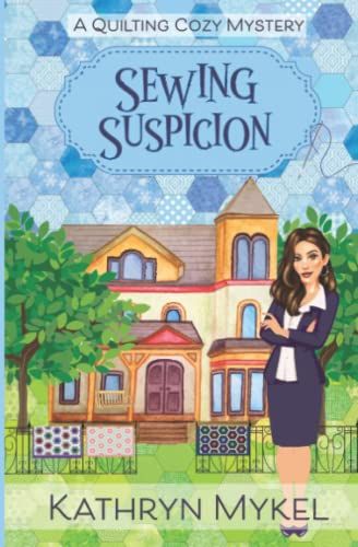 Sewing Suspicion: A Quilting Cozy Mystery
