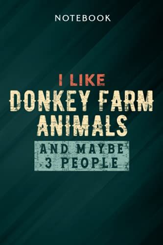 Funny I Like Donkey Farm Animals And Maybe 3 People Saying Notebook: Gifts For Women/Best Friend/Mom/Wife/Girlfriend/Boss/Coworker/Nurse/Encouragement Birthday, Menu