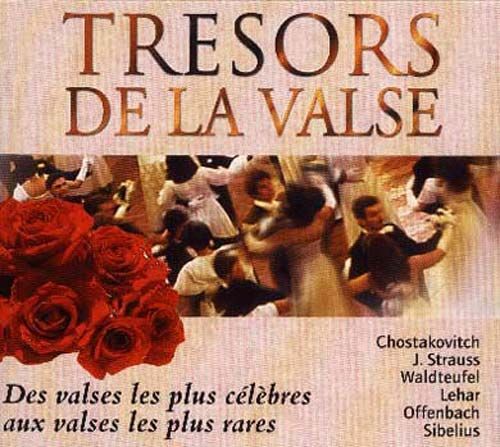 Tresors De La Valse : Des Valses Les Plus Celebres Aux Valses Les Plus Rares