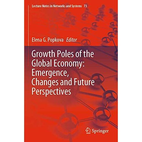 Growth Poles Of The Global Economy: Emergence, Changes And Future Perspectives
