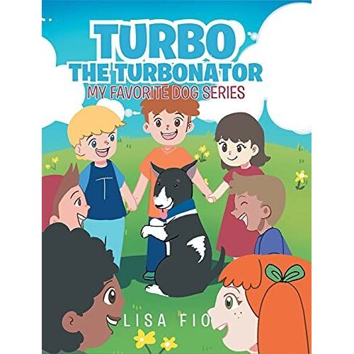 Turbo The Turbonator (My Favorite Dog Series)