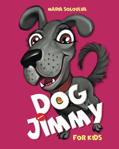 Dog Jimmy: For Kids