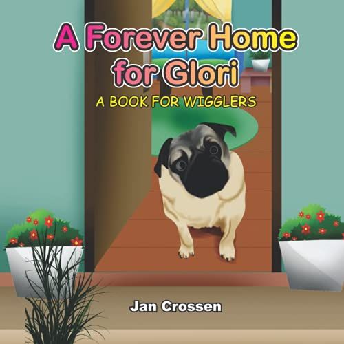 A Forever Home For Glori: A Book For Wigglers