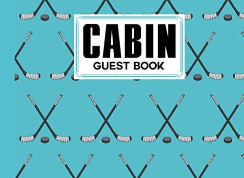 Cabin Guest Book: Hockey Cover Cabin Guest Book, Welcome To Our Cabin, 150 Pages - 8.25" X 6" Guest Log Book For Vacation Rental And More By Alex Yaulok Lam