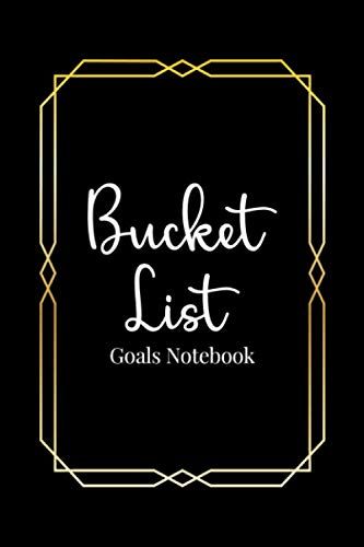 Bucket List Goals Notebook: Our Bucket List Book For Couples - Dream Together And Build A Future Together - Create A Custom Checklist Of What You Want ... All That You Do! - Black And Gold Cover