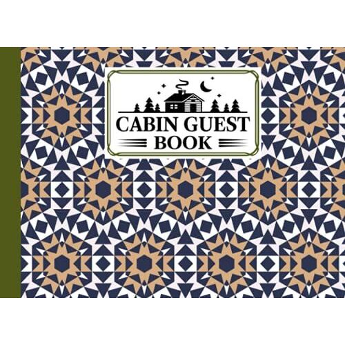 Cabin Guest Book: Premium Triangle Cover Cabin Guest Book, Welcome To Our Cabin, 150 Pages - 8.25" X 6" Guest Log Book For Vacation Rental And More ... By Mary Folan