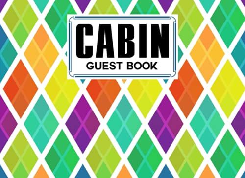 Cabin Guest Book: Rhombus Cover Cabin Guest Book, Welcome To Our Cabin, 150 Pages - 8.25" X 6" Guest Log Book For Vacation Rental And More By Antonie Busch
