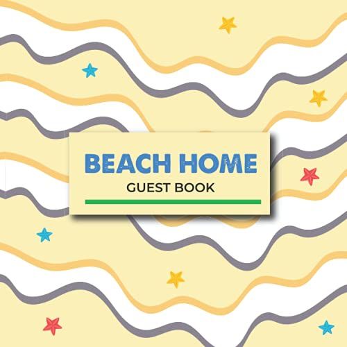 Beach Home Guest Book: Guest Book For Visitors, Visitor Comments Book, For Visitors, Keep Guest Information, Thought And Comments