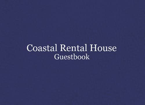 Coastal Rental House: Beach House Guest And Memory Book For Vacation Rental Home - Guest Can Record Their Favorite Memories, Message To Host, And ... Other Guests - Guestbook - Blue Cover Design