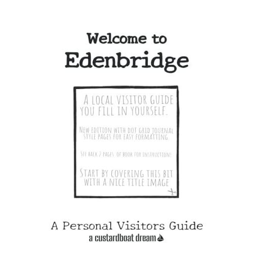 Welcome To Edenbridge: A Fun Diy Visitors Guide (Welcome To... Diy Visitors Guides)