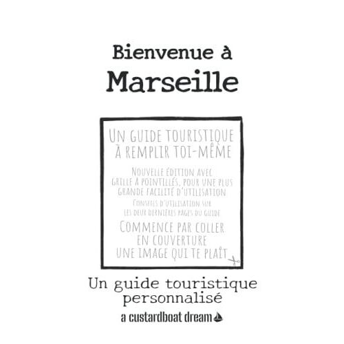 Bienvenue Ã  Marseille: Un Guide Touristique Personnalisã©