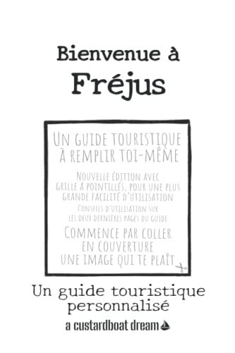 Bienvenue Ã  Frã©Jus: Un Guide Touristique Personnalisã©