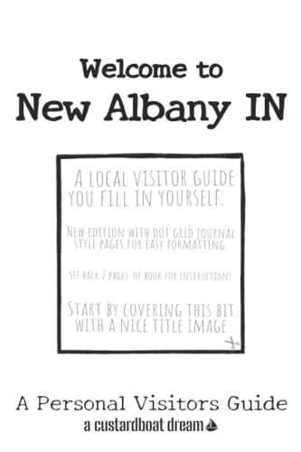 Welcome To New Albany In: A Fun Diy Visitors Guide