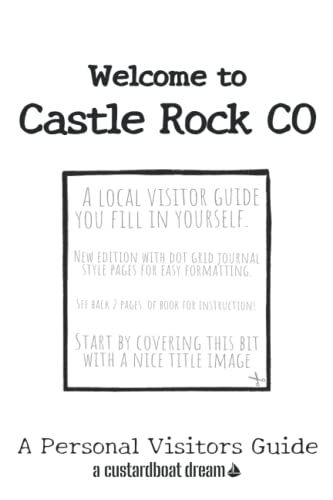 Welcome To Castle Rock Co: A Fun Diy Visitors Guide