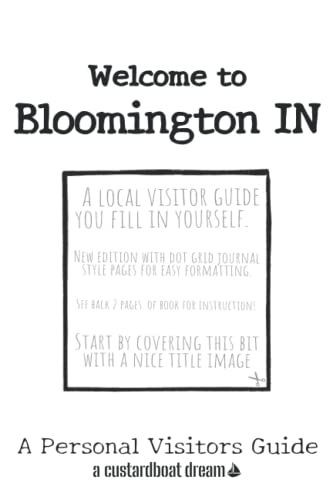 Welcome To Bloomington In: A Fun Diy Visitors Guide