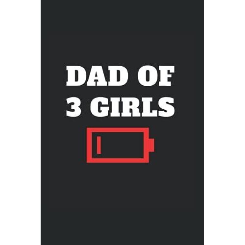 Dad Of 3 Girls: College Rulled Notebook For Fathers Of Three Daughters