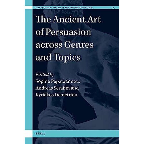 The Ancient Art Of Persuasion Across Genres And Topics
