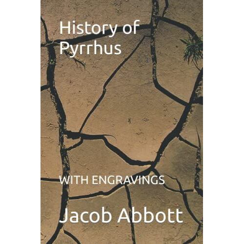 History Of Pyrrhus: With Engravings