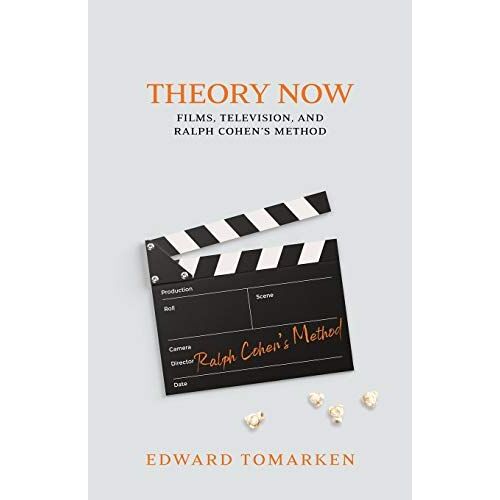 Theory Now: Films, Television, And Ralph Cohen's Method
