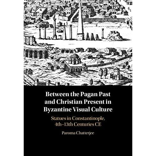 Between The Pagan Past And Christian Present In Byzantine Visual Culture