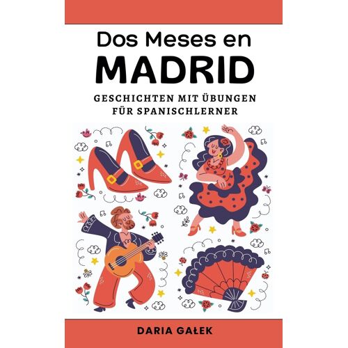 Dos Meses En Madrid: Geschichten Mit Bungen Fr Spanischlerner