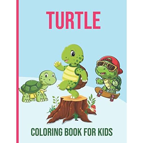 Turtle Coloring Book For Kids: 30 Pages Cute Turtle Coloring Pages For Kids ,Animal Coloring Book For Kids Ages 4-8