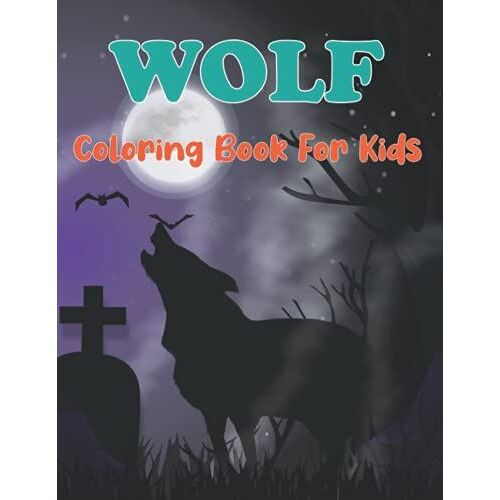 Wolf Coloring Book For Kids: A Fresh Collection Of Wolf Coloring Pages For Kids | 50 Single Sided Large Illustrations Vol-1