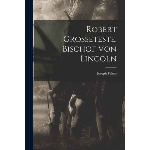 Robert Grosseteste, Bischof Von Lincoln