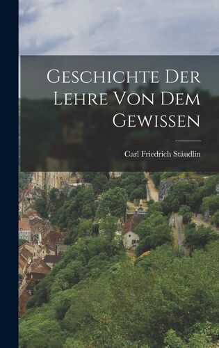 Geschichte Der Lehre Von Dem Gewissen