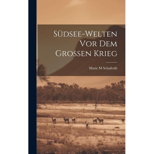 Südsee-Welten Vor Dem Grossen Krieg