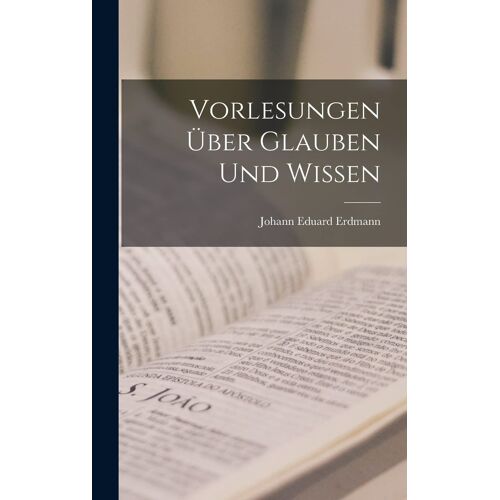 Vorlesungen Über Glauben Und Wissen