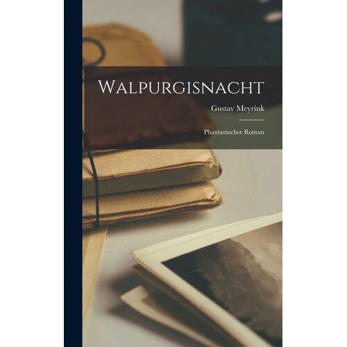 Walpurgisnacht: Phantastischer Roman