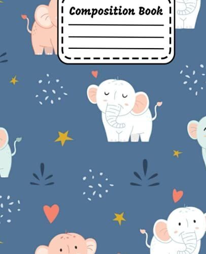Composition Notebook: Cute Elephant, Blank Wide Ruled Paper Notebook | Elephant Pattern | Wide Lined Workbook Journal For Kids Teens Students Children Girls Boys.